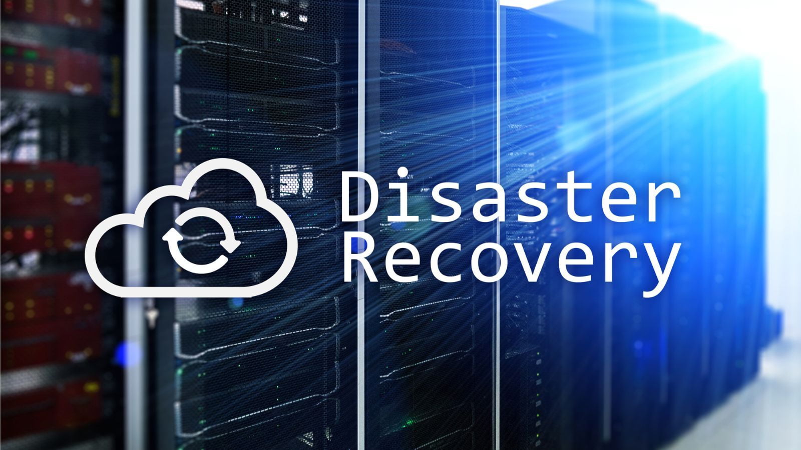 Disaster Recovery